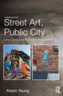 Image for Street art, public city: law, crime and the urban imagination