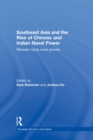 Image for Southeast Asia and the rise of Chinese and Indian naval power: between rising naval powers