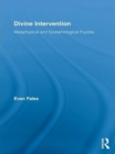 Image for Divine intervention: metaphysical and epistemological puzzles