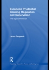 Image for European prudential banking regulation and supervision: the legal dimension
