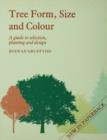 Image for Tree form, size and colour: a guide to selection, planting and design