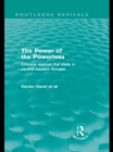 Image for The power of the powerless: citizens against the state in central-eastern Europe