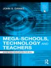Image for Mega-schools, technology, and teachers: achieving education for all
