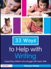 Image for Thirty-three ways to help with writing: supporting children who struggle with basic skills
