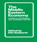 Image for The Middle Eastern economy: studies in economics and economic history