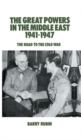 Image for The great powers in the Middle East 1941-1947: the road to the Cold War