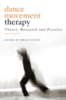 Image for Dance Movement Therapy: Theory, Research and Practice