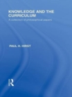 Image for Knowledge and the curriculum: a collection of philosophical papers