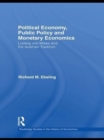 Image for Political economy, public policy and monetary economics: Ludwig von Mises and the Austrian tradition