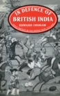 Image for In defence of British India: Great Britain in the Middle East, 1775-1842