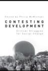 Image for Contesting development: critical struggles for social change