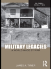 Image for Military legacies: a world made by war