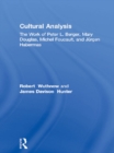 Image for Cultural analysis: the work of Peter L. Berger, Mary Douglas, Michel Foucault and Jurgen Habermas