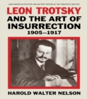 Image for Leon Trotsky and the Art of Insurrection 1905-1917