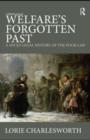 Image for Welfare&#39;s forgotten past: a socio-legal history of the poor law