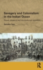 Image for Savagery and colonialism in the Indian Ocean: power, pleasure and the Andaman islanders