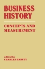 Image for Business history: concepts and measurement