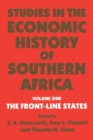 Image for Studies in the economic history of Southern Africa.: (The front line states)