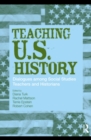Image for Teaching U.S. history: dialogues among historians, educators, and students