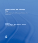 Image for America and the Vietnam War: re-examining the culture and history of a generation