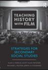 Image for Teaching history with film: strategies for secondary social studies