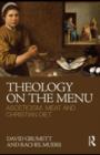 Image for Theology on the menu: asceticism, meat and Christian diet