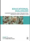 Image for Educational dialogues: understanding and promoting productive interaction