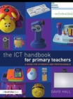 Image for The ICT handbook for primary teachers: a guide for students and professionals