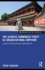 Image for The Chinese Communist party as organizational emperor: culture, reproduction and transformation : 12