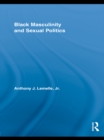 Image for Black Masculinity and Sexual Politics