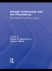 Image for African Americans and the presidency: the road to the White House
