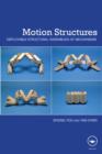 Image for Motion structures: deployable structural assemblies of mechanisms