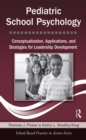 Image for Pediatric School Psychology: Conceptualization, Applications, and Strategies for Leadership Development