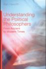 Image for Understanding the political philosophers: from ancient to modern times