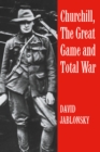 Image for Churchill, the great game and total war