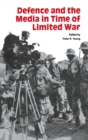 Image for Defence and the media in time of limited war