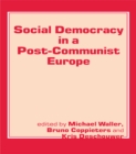 Image for Social democracy in a post-communist Europe