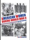 Image for American women during World War II: an encyclopedia