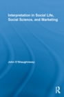 Image for Interpretation in social life, social science, and marketing : 9