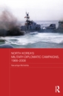 Image for North Korea&#39;s military-diplomatic campaigns, 1966-2008
