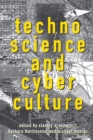 Image for Technoscience and cyberculture: a cultural study.
