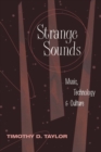 Image for Strange sounds: music, technology &amp; culture