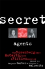 Image for Secret agents: the Rosenberg case, McCarthyism and Fifties America.