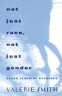 Image for Not just race, not just gender: black feminist readings.