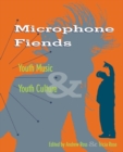 Image for Microphone fiends: youth music and youth culture