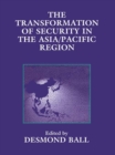 Image for The transformation of security in the Asia/Pacific region