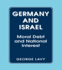 Image for Germany and Israel: moral debt and national interest.