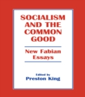 Image for Socialism and the common good: new Fabian essays