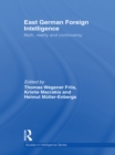 Image for East German foreign intelligence: myth, reality and controversy