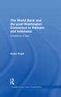 Image for The World Bank and the Post-Washington Consensus in Vietnam and Indonesia: Inheritance of Loss